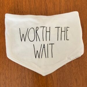 🍓3/$10 Rae Dunn White Baby Bib with 'Worth the Wait' Text